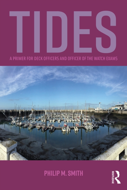 Tides : A Primer for Deck Officers and Officer of the Watch Exams, PDF eBook