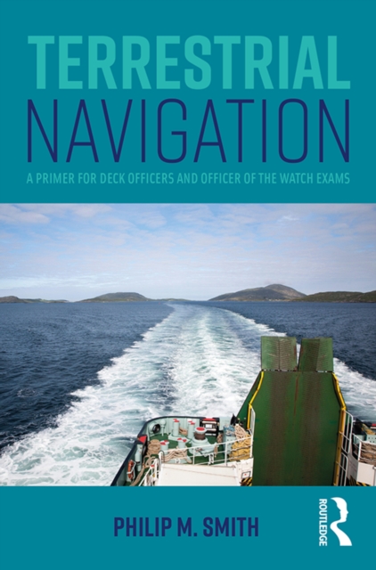 Terrestrial Navigation : A Primer for Deck Officers and Officer of the Watch Exams, EPUB eBook