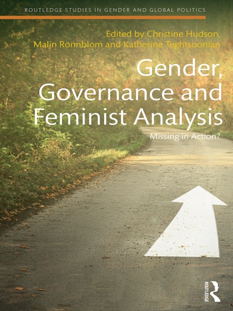 Gender, Governance and Feminist Analysis : Missing in Action?, EPUB eBook
