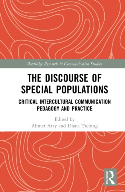 The Discourse of Special Populations : Critical Intercultural Communication Pedagogy and Practice, EPUB eBook