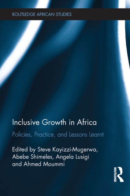 Inclusive Growth in Africa : Policies, Practice, and Lessons Learnt, PDF eBook