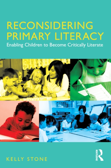 Reconsidering Primary Literacy : Enabling Children to Become Critically Literate, EPUB eBook