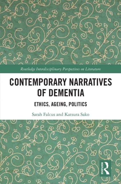 Contemporary Narratives of Dementia : Ethics, Ageing, Politics, EPUB eBook