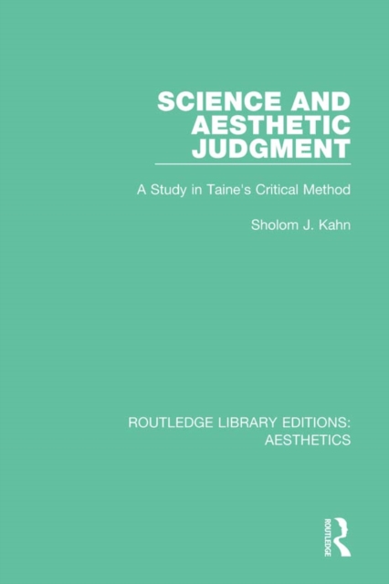 Science and Aesthetic Judgement : A Study in Taine's Critical Method, PDF eBook