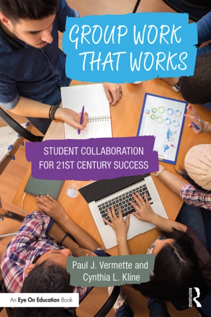 Group Work that Works : Student Collaboration for 21st Century Success, PDF eBook