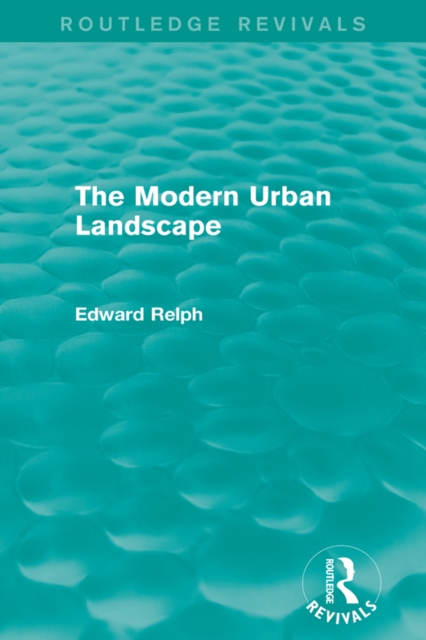 The Modern Urban Landscape (Routledge Revivals), PDF eBook