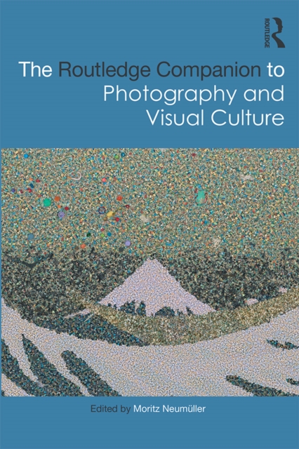 The Routledge Companion to Photography and Visual Culture, EPUB eBook