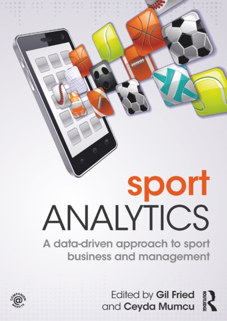 Sport Analytics : A data-driven approach to sport business and management, EPUB eBook
