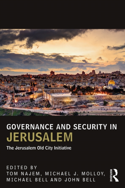Governance and Security in Jerusalem : The Jerusalem Old City Initiative, EPUB eBook