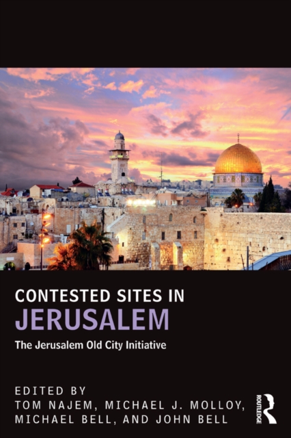 Contested Sites in Jerusalem : The Jerusalem Old City Initiative, EPUB eBook