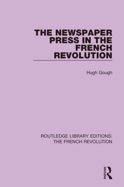 The Newspaper Press in the French Revolution, EPUB eBook