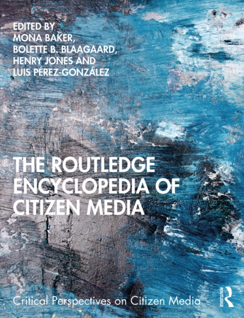 The Routledge Encyclopedia of Citizen Media, EPUB eBook