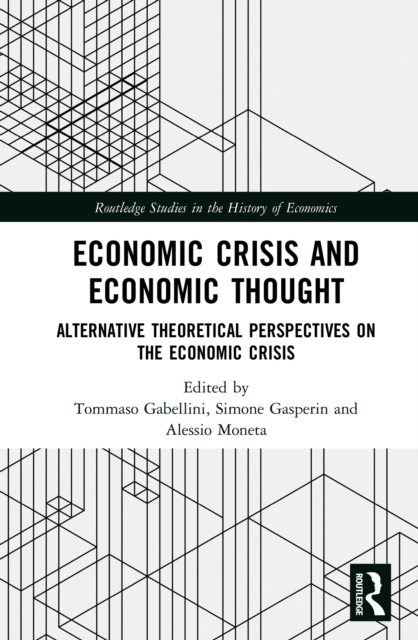 Economic Crisis and Economic Thought : Alternative Theoretical Perspectives on the Economic Crisis, EPUB eBook