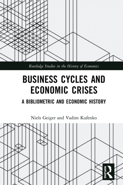 Business Cycles and Economic Crises : A Bibliometric and Economic History, PDF eBook