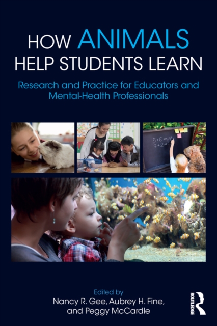 How Animals Help Students Learn : Research and Practice for Educators and Mental-Health Professionals, EPUB eBook