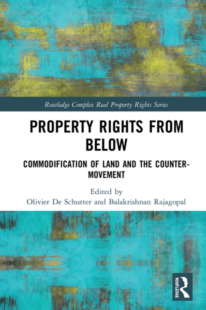 Property Rights from Below : Commodification of Land and the Counter-Movement, PDF eBook