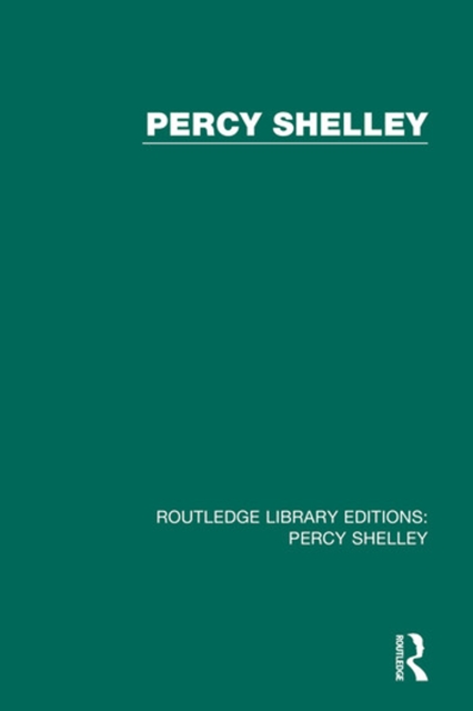 Routledge Library Editions: Percy Shelley, PDF eBook