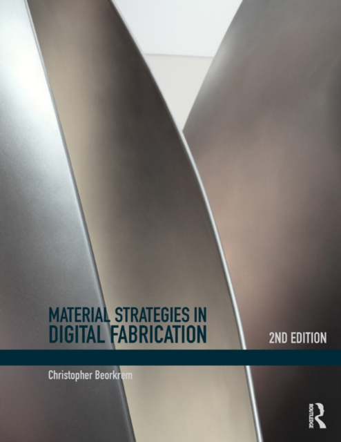 Material Strategies in Digital Fabrication, EPUB eBook