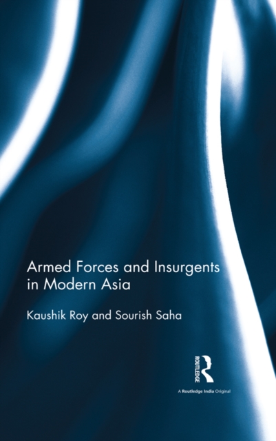 Armed Forces and Insurgents in Modern Asia, EPUB eBook
