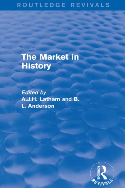 The Market in History (Routledge Revivals), PDF eBook