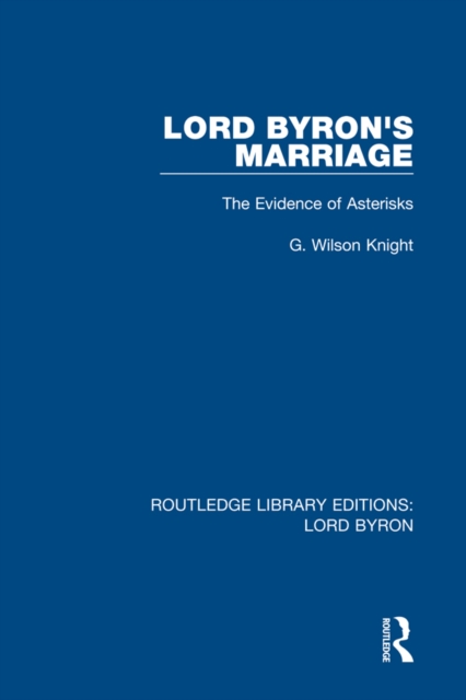 Lord Byron's Marriage : The Evidence of Asterisks, PDF eBook