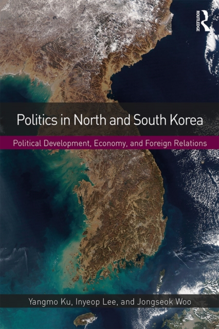 Politics in North and South Korea : Political Development, Economy, and Foreign Relations, EPUB eBook