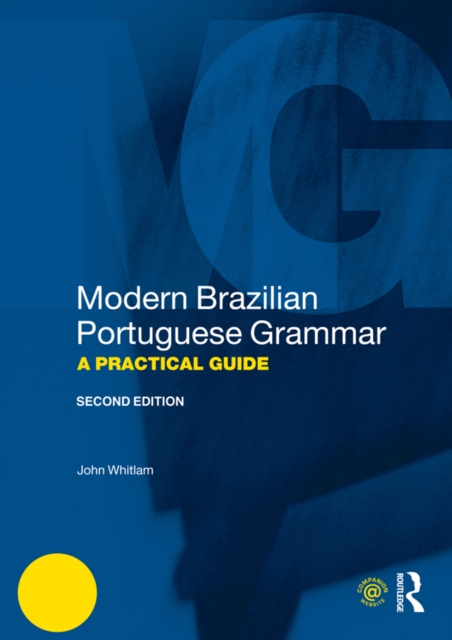 Modern Brazilian Portuguese Grammar : A Practical Guide, EPUB eBook