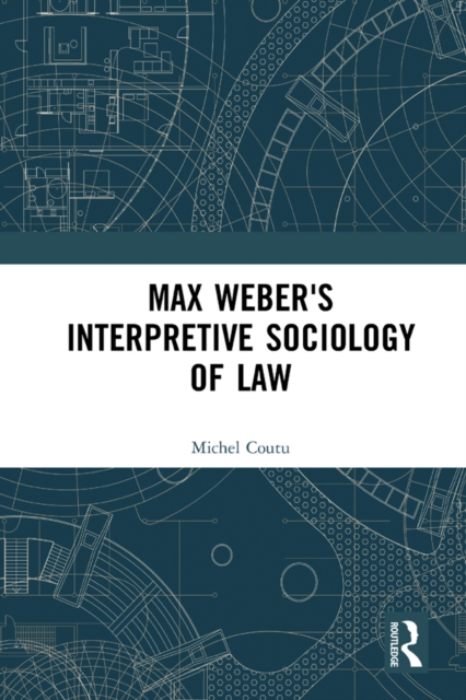 Max Weber's Interpretive Sociology of Law, PDF eBook