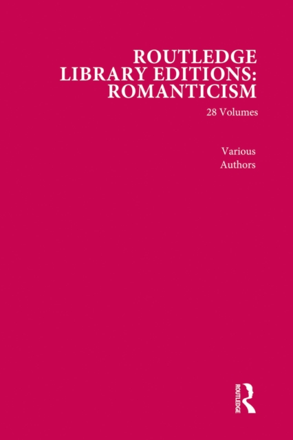 Routledge Library Editions: Romanticism, PDF eBook