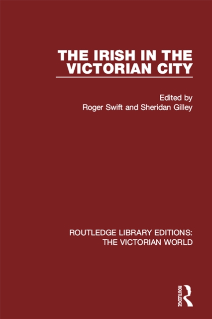 The Irish in the Victorian City, EPUB eBook