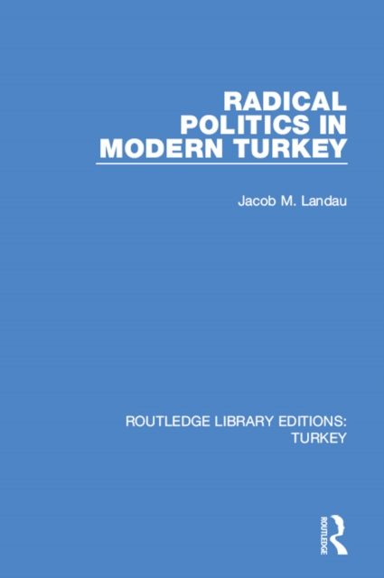 Radical Politics in Modern Turkey, EPUB eBook