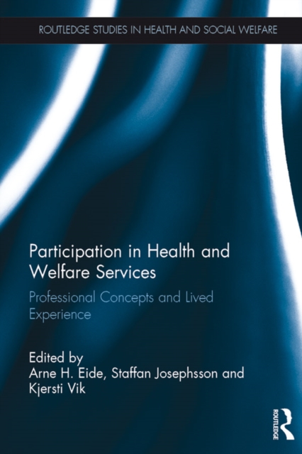 Participation in Health and Welfare Services : Professional Concepts and Lived Experience, PDF eBook