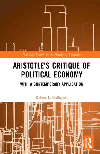 Aristotle's Critique of Political Economy : With a Contemporary Application, PDF eBook