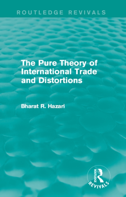 The Pure Theory of International Trade and Distortions (Routledge Revivals), PDF eBook