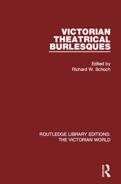 Victorian Theatrical Burlesques, PDF eBook