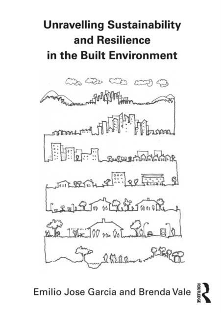 Unravelling Sustainability and Resilience in the Built Environment, PDF eBook