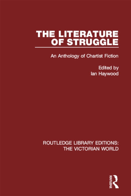 The Literature of Struggle : An Anthology of Chartist Fiction, EPUB eBook