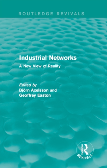 Industrial Networks (Routledge Revivals) : A New View of Reality, EPUB eBook