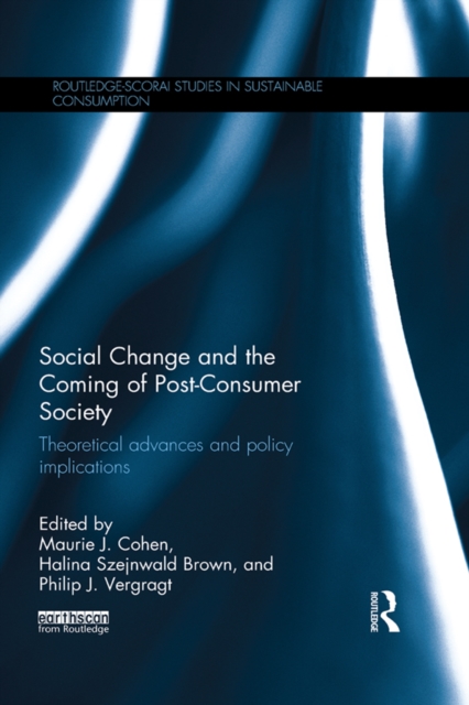 Social Change and the Coming of Post-consumer Society : Theoretical Advances and Policy Implications, EPUB eBook