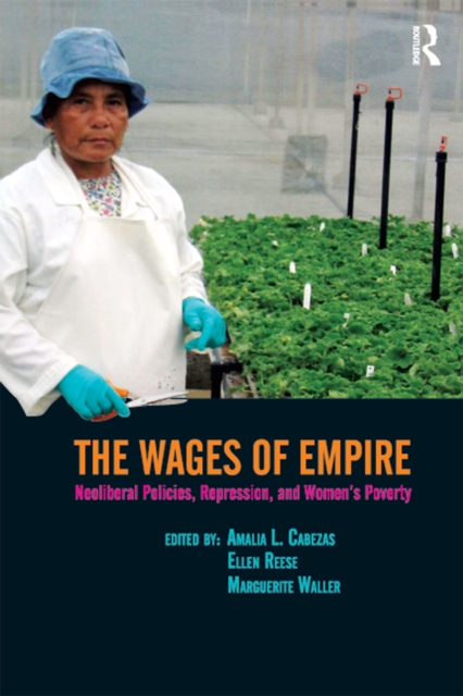 Wages of Empire : Neoliberal Policies, Repression, and Women's Poverty, EPUB eBook