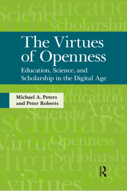 Virtues of Openness : Education, Science, and Scholarship in the Digital Age, EPUB eBook