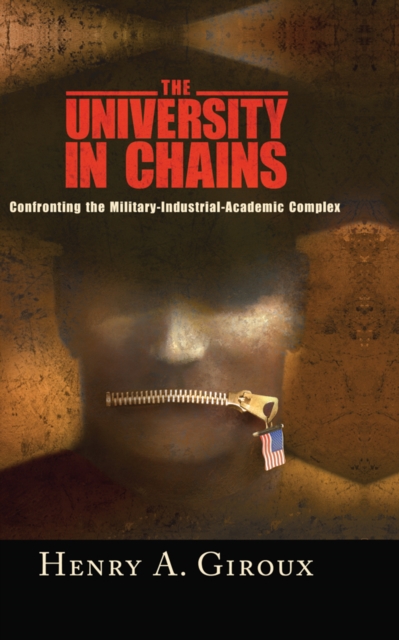 University in Chains : Confronting the Military-Industrial-Academic Complex, PDF eBook