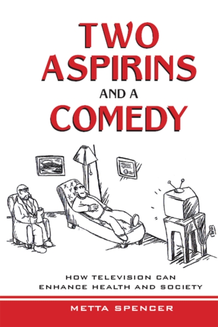Two Aspirins and a Comedy : How Television Can Enhance Health and Society, EPUB eBook