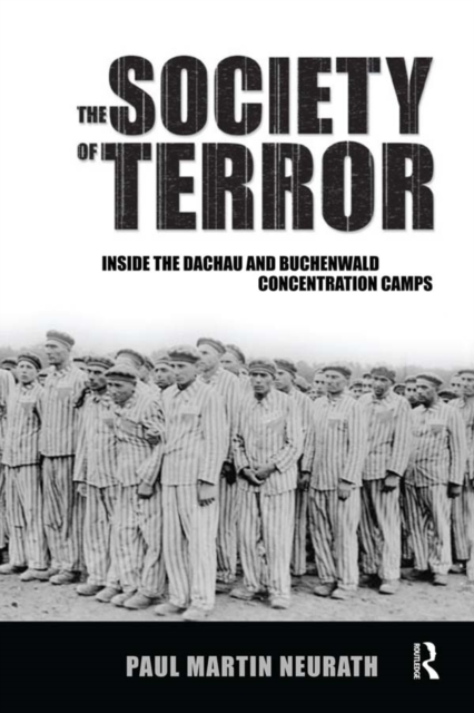 Society of Terror : Inside the Dachau and Buchenwald Concentration Camps, EPUB eBook