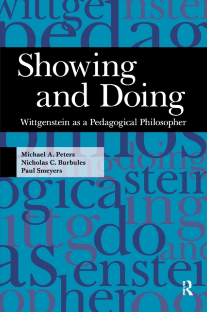 Showing and Doing : Wittgenstein as a Pedagogical Philosopher, EPUB eBook