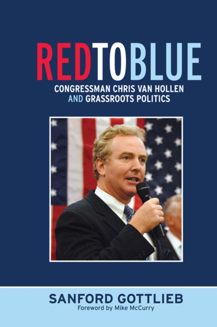 Red to Blue : Congressman Chris Van Hollen and Grassroots Politics, EPUB eBook