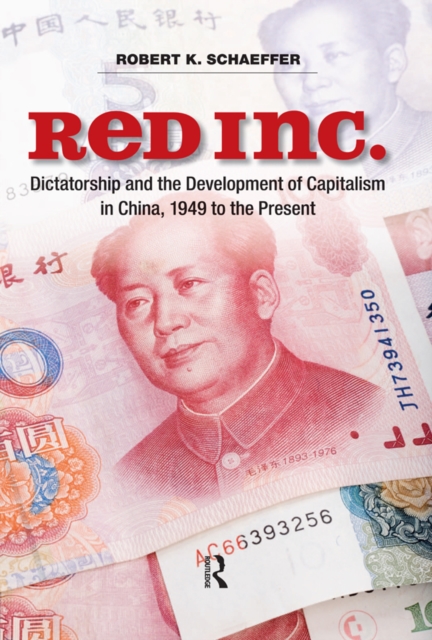 Red Inc. : Dictatorship and the Development of Capitalism in China, 1949-2009, EPUB eBook