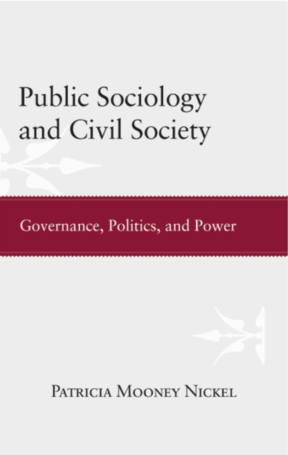 Public Sociology and Civil Society : Governance, Politics, and Power, PDF eBook