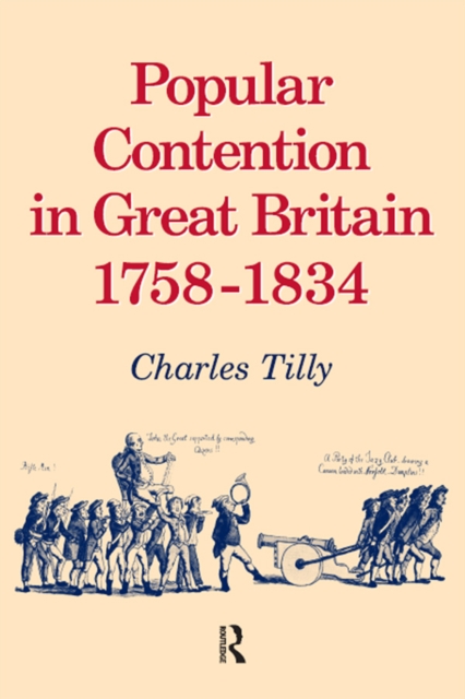 Popular Contention in Great Britain, 1758-1834, EPUB eBook
