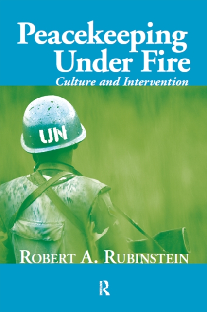 Peacekeeping Under Fire : Culture and Intervention, EPUB eBook